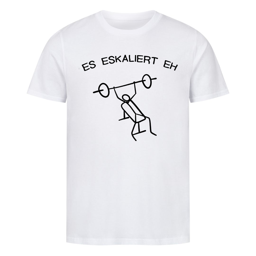 Es eskaliert eh Shirt