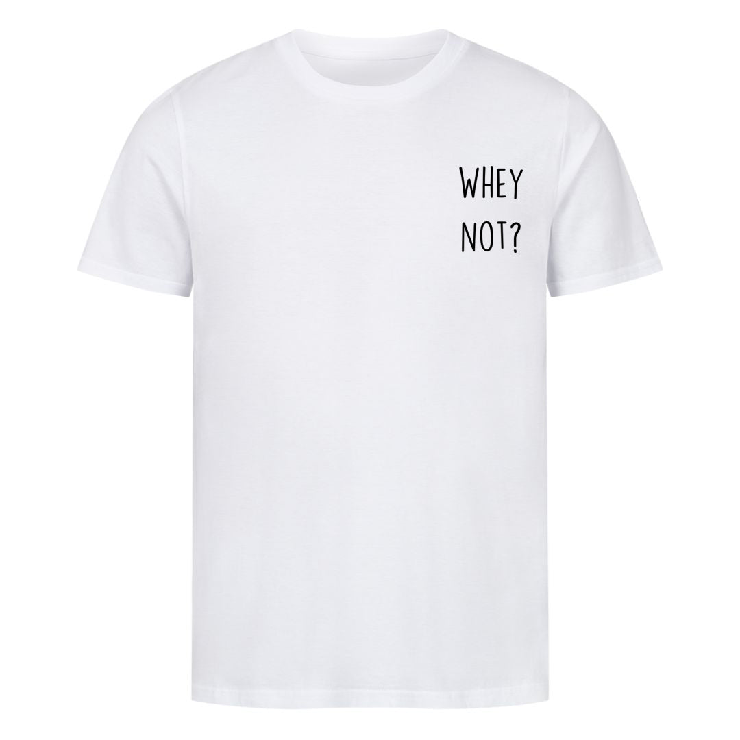 whey not Shirt