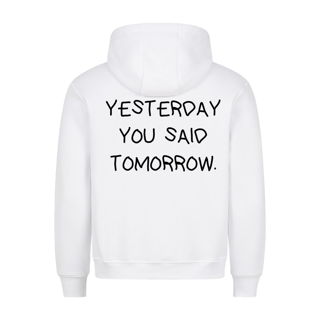 YESTERDAY YOU SAID TOMORROW (Backprint) Hoodie