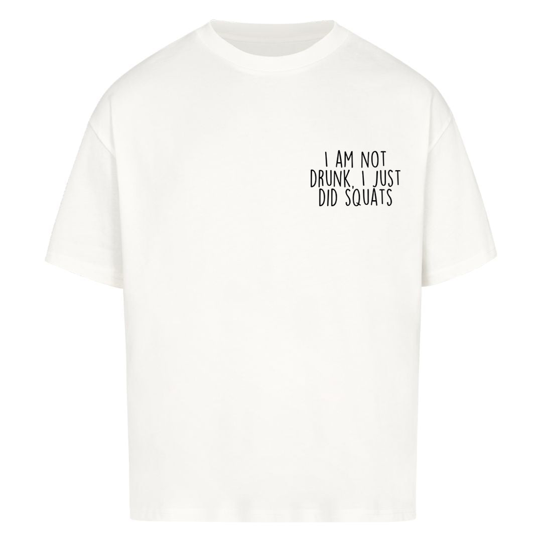 not drunk Oversized Shirt