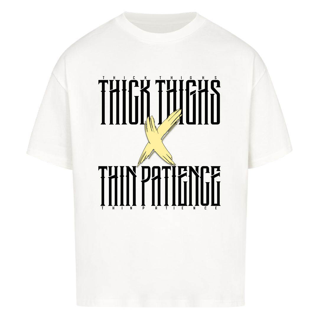Thick Thighs & Thin Patience Oversized Shirt