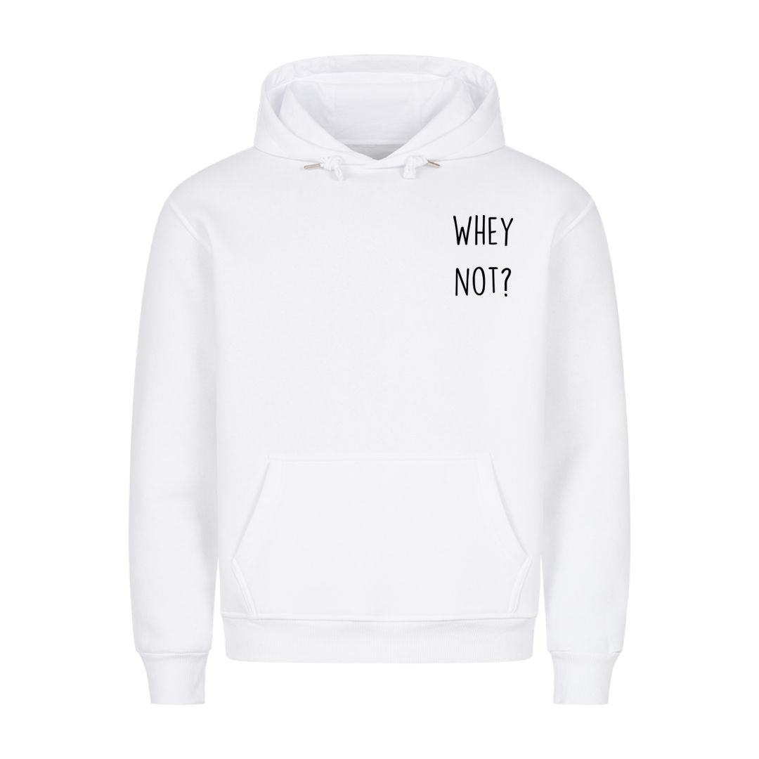 whey not Hoodie