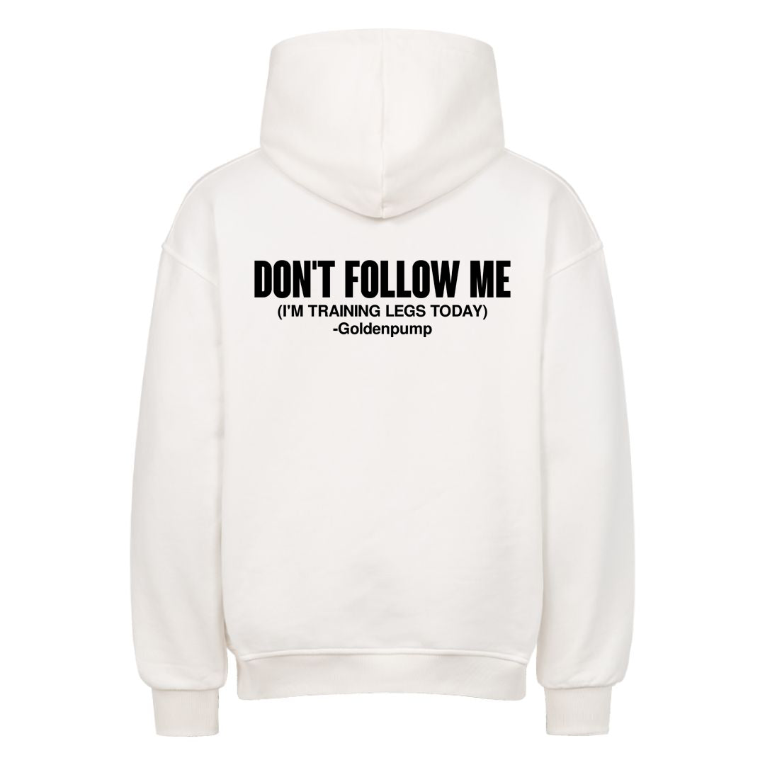 Don't Follow me Hoodie