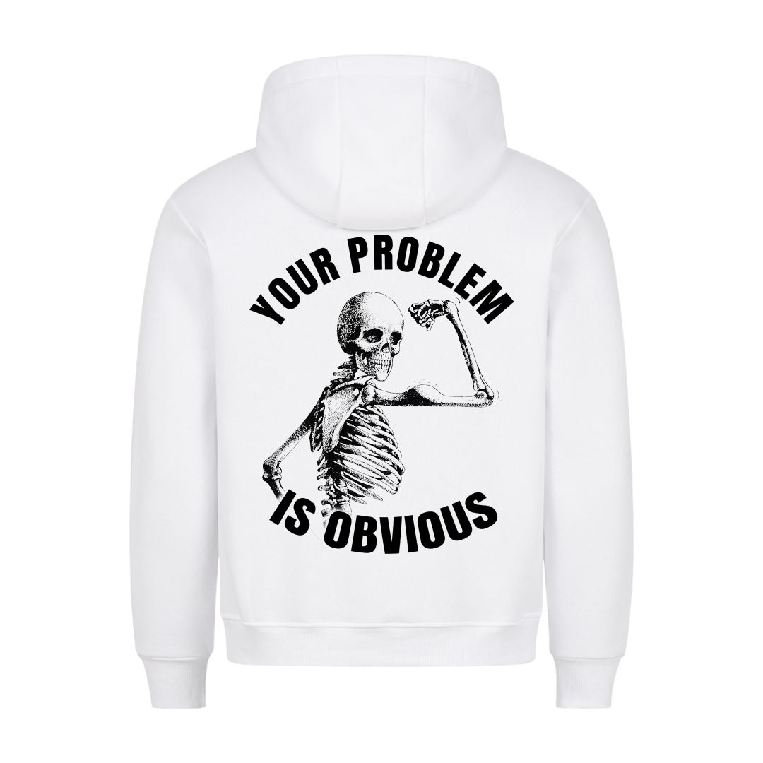 Your Problem Hoodie