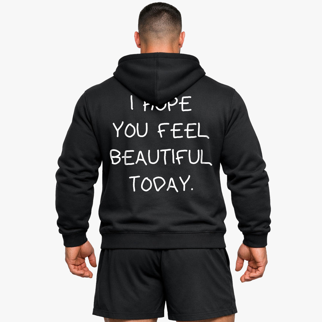 I HOPE YOU FEEL BEAUTIFUL TODAY (Backprint) Hoodie