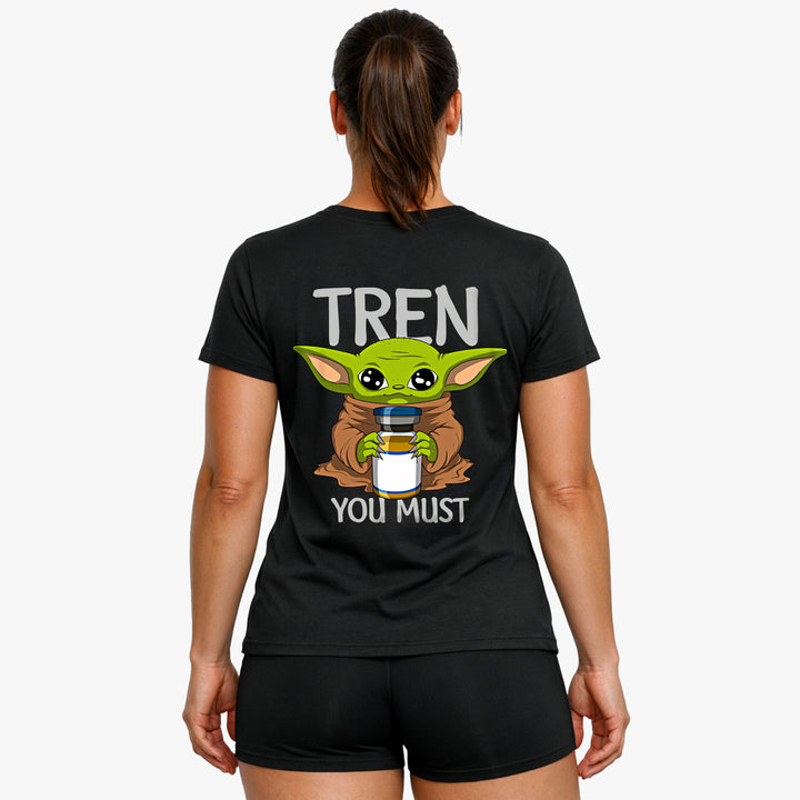 Tren you must (Backprint) Shirt