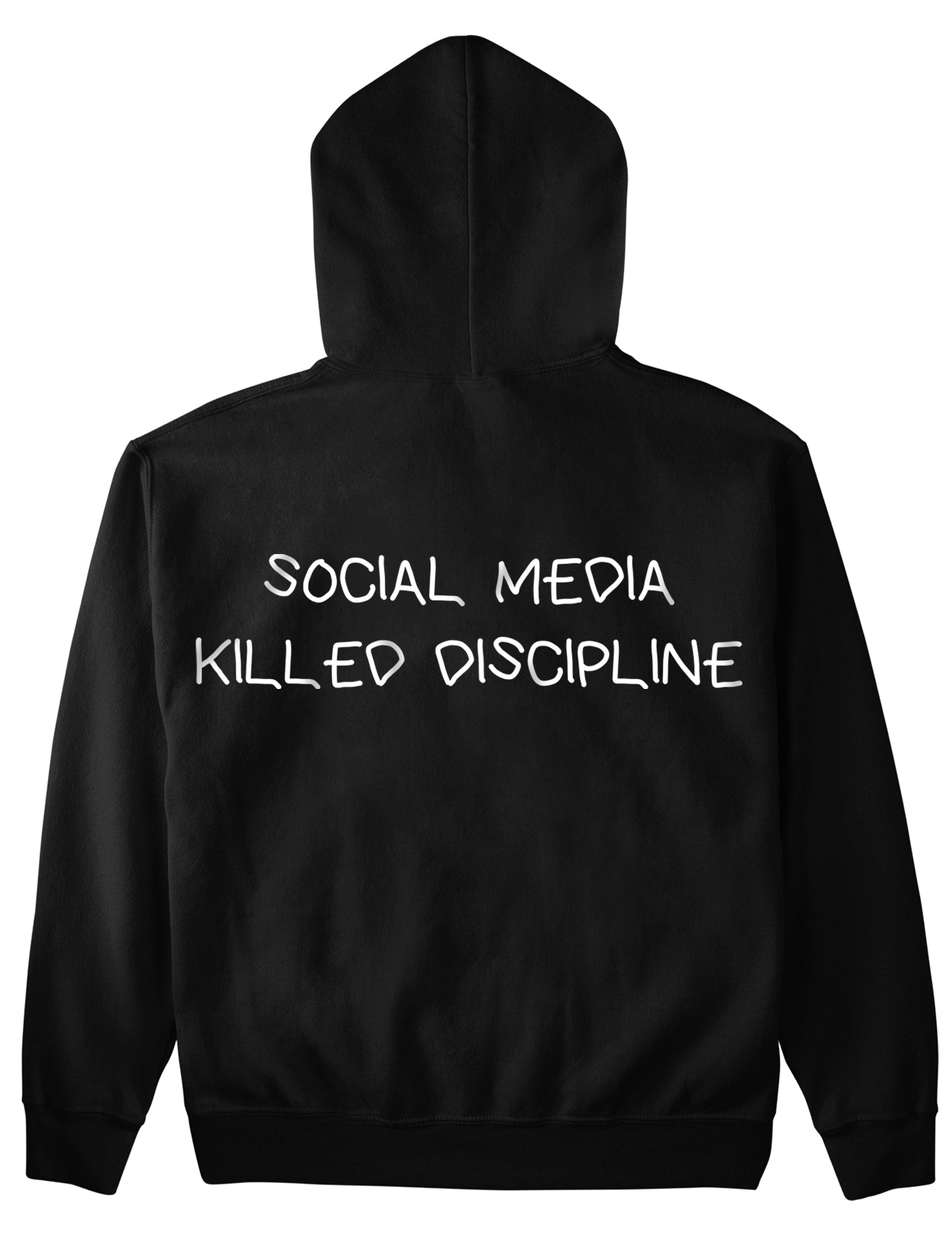 SOCIAL MEDIA KILLED DISCIPLINE (Backprint) Hoodie