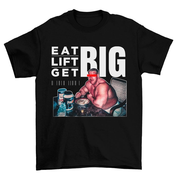 Eat big Shirt